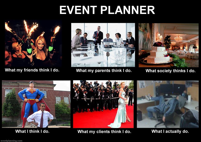 What an Event Planner Does (Meme) - EventPlanning.com